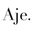 Aje